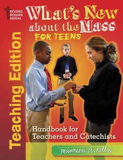 What’s New about the Mass for Teens Teaching Edition